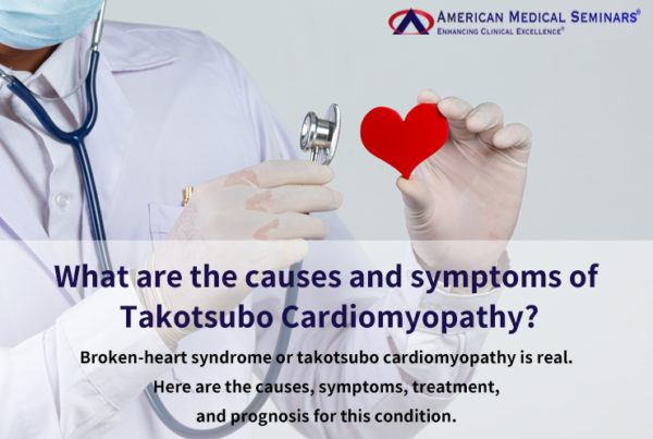 Causes and Symptoms of Takotsubo Cardiomyopathy