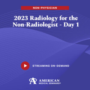 2023 Radiology for the Non-Radiologist - Day 1 (Non-Physician)
