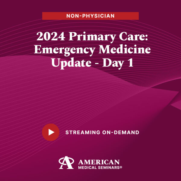 2024 Primary Care: Emergency Medicine Update - Day 1  (Non-Physician)
