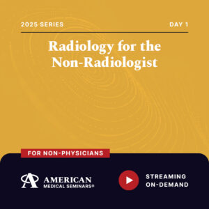 2025 Radiology for the Non-Radiologist - Day 1 (Non-Physician)