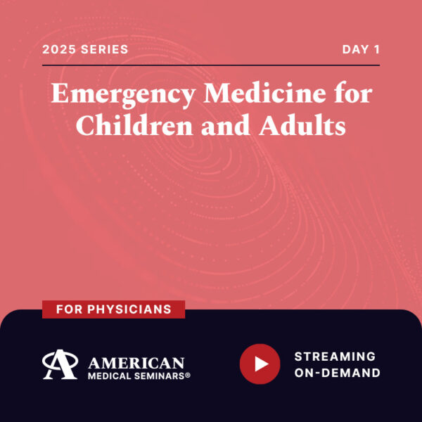 Emergency Medicine for Children and Adults - Day 1 (Physician)