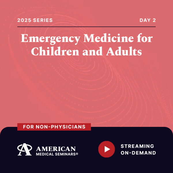 Emergency Medicine for Children and Adults - Day 2 (Non-Physician)